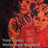 TONY BEVAN Works from Deptford, 2003