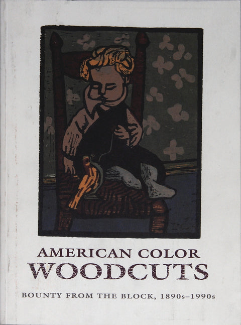 American Color Woodcuts: Bounty from the Block, 1890s-1990s, 1993