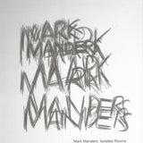 MARK MANDERS Isolated Rooms, 2003