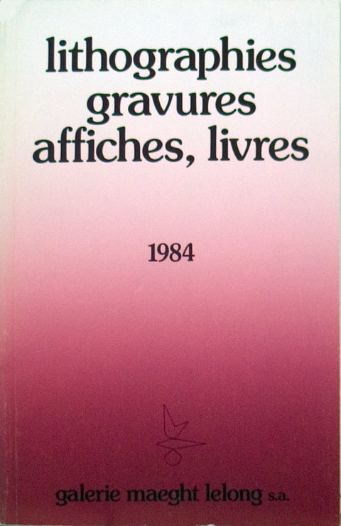 Lithographies, Gravures, Affiches-Galerie Maeght Lelong, 1984